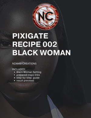 PIXIGATE RECIPE 002: BLACK WOMAN