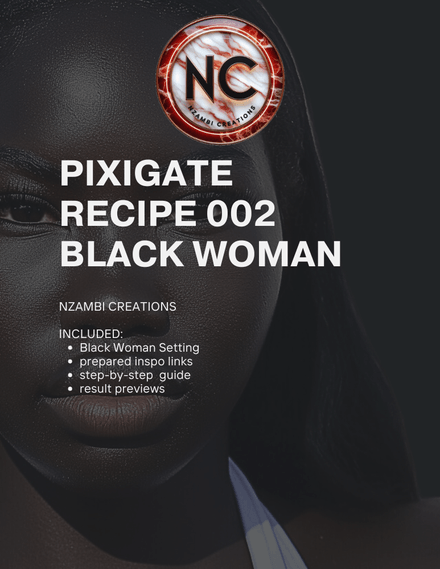 PIXIGATE RECIPE 002: BLACK WOMAN