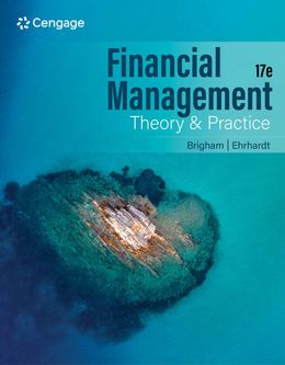  Financial Management: Theory & Practice 17th Edition 
