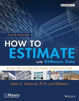 How to Estimate with RSMeans Data: Basic Skills for Building Construction 5th Edition