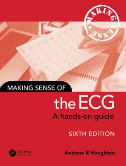 Making Sense of the ECG A Hands-On Guide 6th Edition