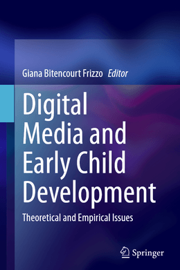 Digital Media and Early Child Development: Theoretical and Empirical Issues 