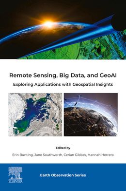 Remote Sensing, Big Data, and GeoAI: Exploring Applications with Geospatial Insights