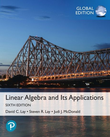  Linear Algebra and Its Applications, Global Edition 6th Edition 