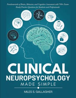 Clinical Neuropsychology Made Simple