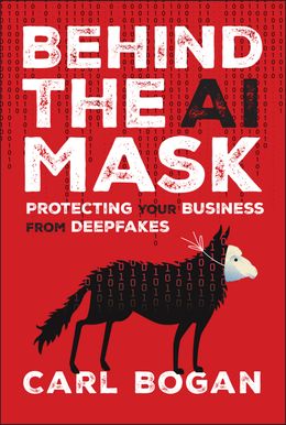 Behind the AI Mask: Protecting Your Business from Deepfakes