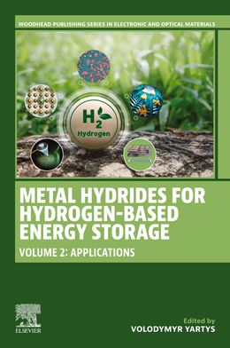 Metal Hydrides for Hydrogen-Based Energy Storage, Volume 2: Applications