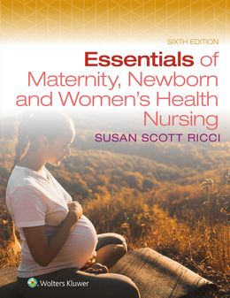 Essentials of Maternity, Newborn, and Women's Health Nursing 6th Edition 