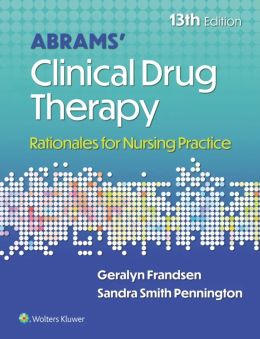 Abrams' Clinical Drug Therapy: Rationales for Nursing Practice 13th Edition