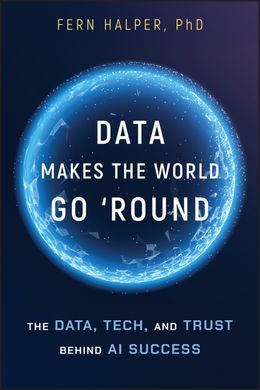 Data Makes the World Go 'Round: The Data, Tech, and Trust Behind AI Success