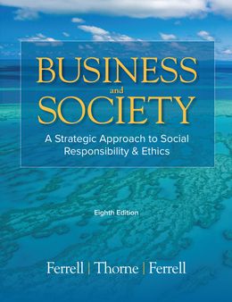  Business & Society: A Strategic Approach to Social Responsibility & Ethics 8th Edition 