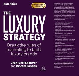 The Luxury Strategy: Break the Rules of Marketing to Build Luxury Brands 3rd Edition 