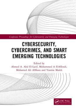 Cybersecurity, Cybercrimes, and Smart Emerging Technologies