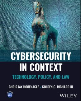  Cybersecurity in Context: Technology, Policy, and Law 