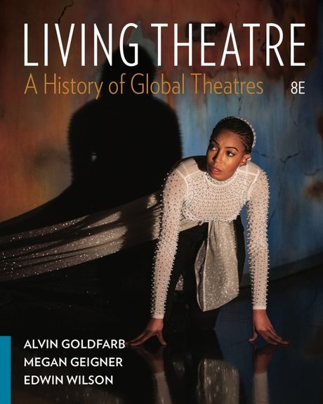 Living Theatre: A History of Global Theatres 8th Edition