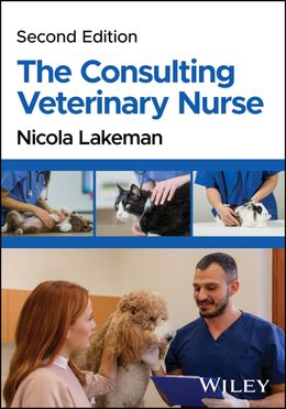The Consulting Veterinary Nurse 2nd Edition