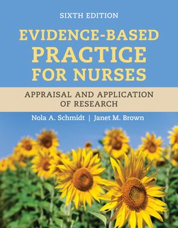  Evidence-Based Practice for Nurses: Appraisal and Application of Research 6th Edition 