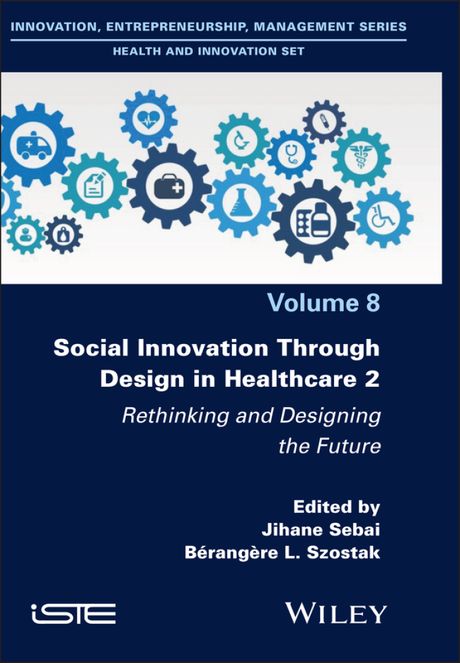 Social Innovation Through Design in Healthcare 2: Rethinking and Designing the Future