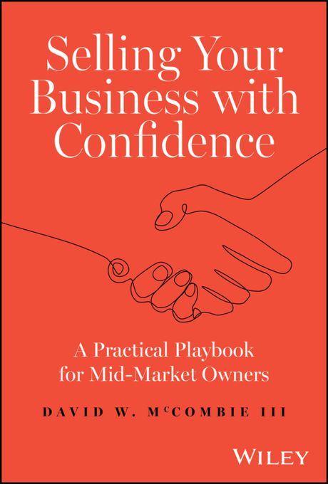 Selling Your Business with Confidence: A Practical Playbook for Mid-Market Owners