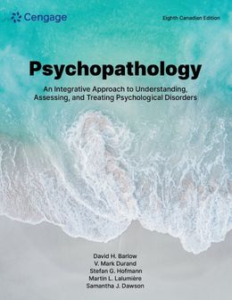 Psychopathology: An Integrative Approach to Understanding, Assessing, and Treating Psychological...