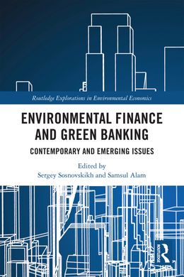 Environmental Finance and Green Banking: Contemporary and Emerging Issues