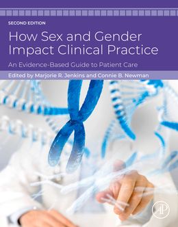 How Sex and Gender Impact Clinical Practice: An Evidence-Based Guide to Patient Care 2nd Edition