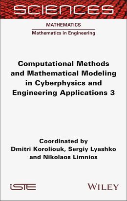 Computational Methods and Mathematical Modeling in Cyberphysics and Engineering Applications 3