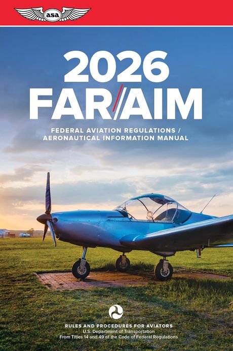  Far/Aim 2026: Federal Aviation Regulations/Aeronautical Information Manual (Asa Far/Aim) 