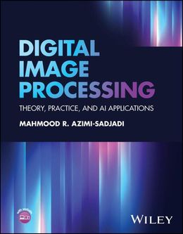 Digital Image Processing: Theory, Practice, and AI Applications