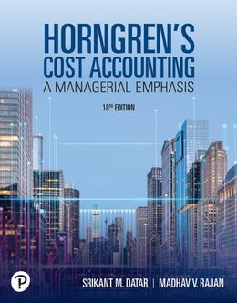 Horngren's Cost Accounting: A Managerial Emphasis 18th Edition 