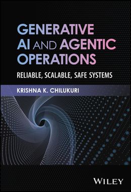Generative AI and Agentic Operations: Reliable, Scalable, Safe Systems