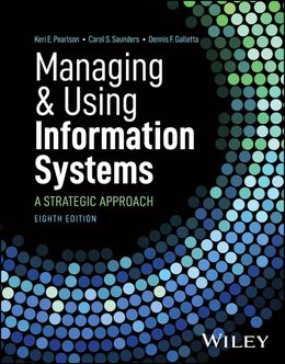 Managing and Using Information Systems: A Strategic Approach 8th Edition