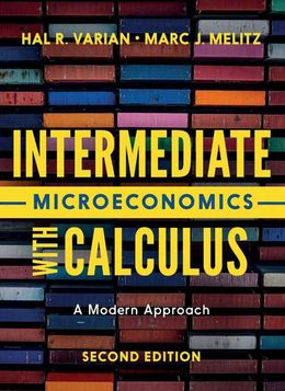 Intermediate Microeconomics with Calculus: A Modern Approach 2nd Edition