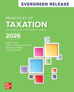 Principles of Taxation for Business and Investment Planning 2026: Evergreen Release 