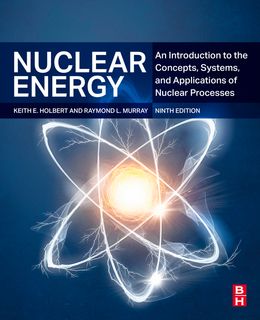 Nuclear Energy: An Introduction to the Concepts, Systems, and Applications of Nuclear Processes 9th 