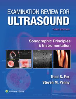 Examination Review for Ultrasound: Sonographic Principles & Instrumentation 3rd Edition