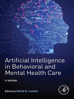 Artificial Intelligence in Behavioral and Mental Health Care 2nd Edition