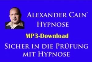 Sicher in die Prüfung mit Hypnose (Alexander Cain® / Wolfgang Künzel) - MP3 Download