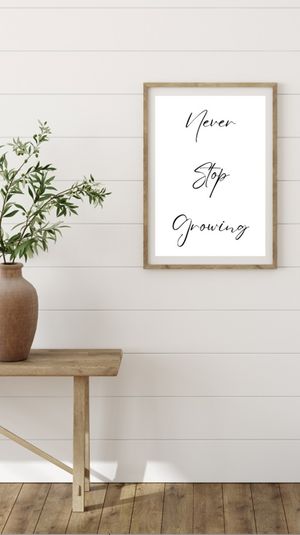 Never Stop Growing - Black and White Printable Wall Art Quote