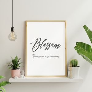 Blossom In The Garden Of Your Becoming  - Black and White Printable Wall Art Quote 