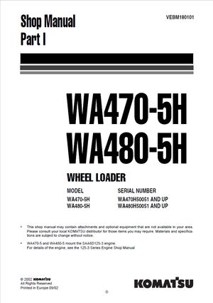 Komatsu Shop Manual WA470-5H WA480-5H WA470H50051 and up, WA480H50051 and up Wheel Loader VEBM180101