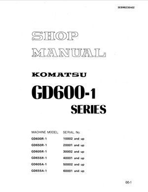 Komatsu Shop Manual GD600R-1, GD650R-1, GD605R-1, GD655R-1, GD605A-1, GD655A-1 Grader SEBM023BA02 EN