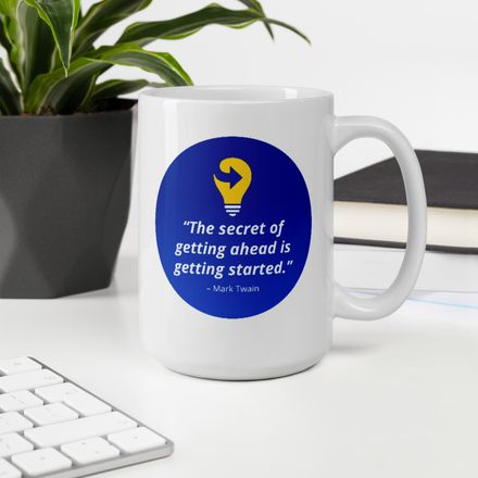 The secret of getting ahead is getting started. Coffee Mug