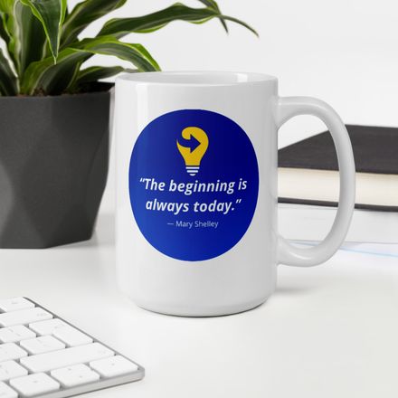 The beginning is always today. Coffee Mug
