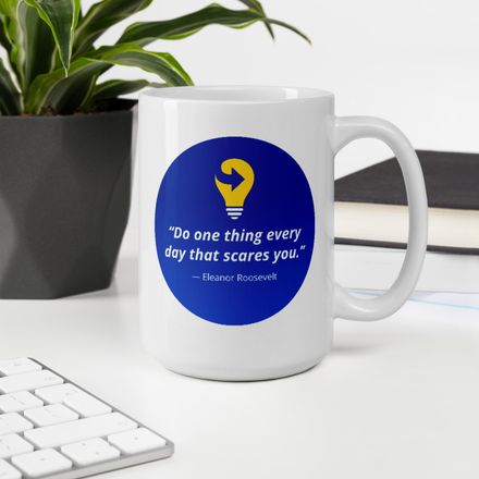Do one thing every day that scares you. Coffee Mug