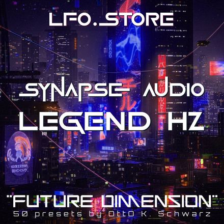 Synapse Audio Legend - &quot;Future Dimension&quot; (50 Presets)