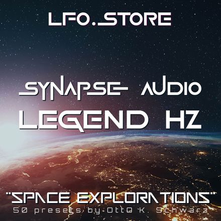 Synapse Audio Legend HZ - &quot;Space Explorations&quot; (50 Presets)