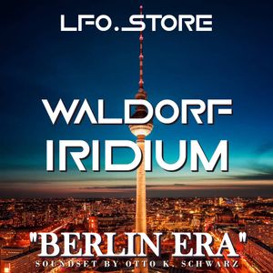 Waldorf Iridium / Quantum - &quot;Berlin Era&quot; (50 Performances)