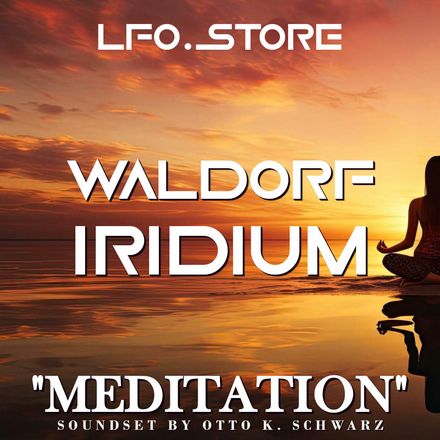 Waldorf Iridium / Quantum - &quot;Meditation&quot; (50 Exclusive Presets)