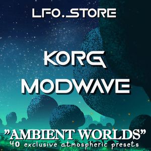 Korg Modwave - &quot;Ambient Worlds&quot; (Volume 2) Soundset (40 Exclusive Performances)